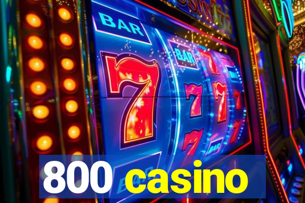 800 casino