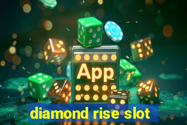 diamond rise slot