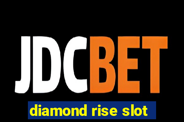 diamond rise slot