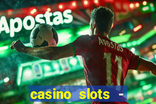 casino slots - jackpot slots download