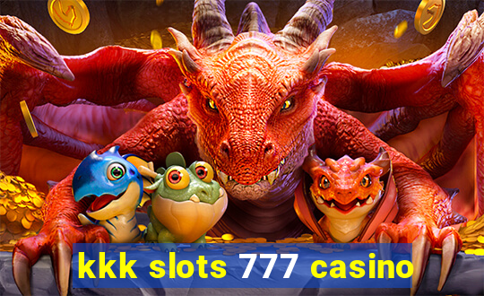 kkk slots 777 casino