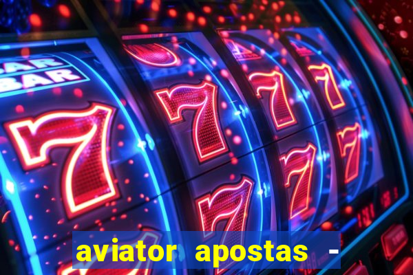 aviator apostas - jogo online