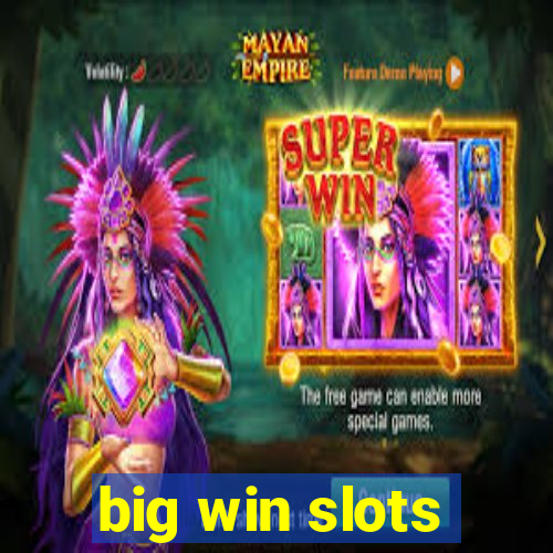 big win slots