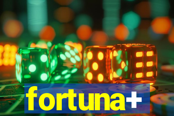 fortuna+