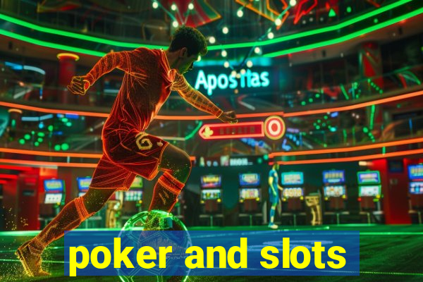 poker and slots