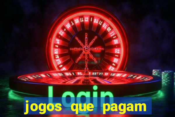 jogos que pagam pra vc jogar