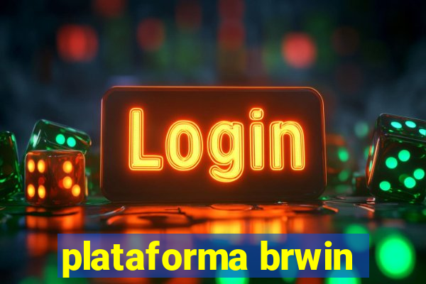 plataforma brwin