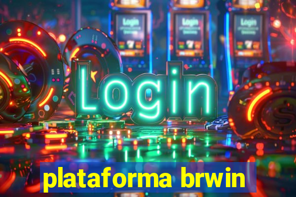 plataforma brwin