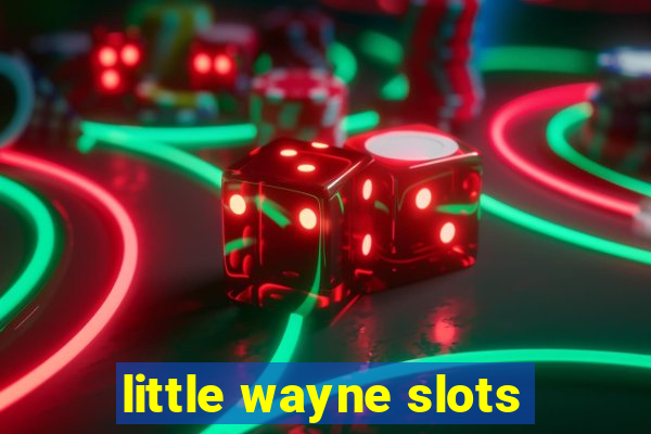 little wayne slots