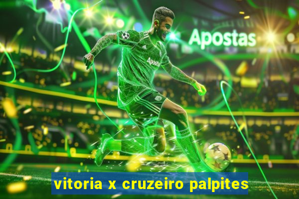 vitoria x cruzeiro palpites