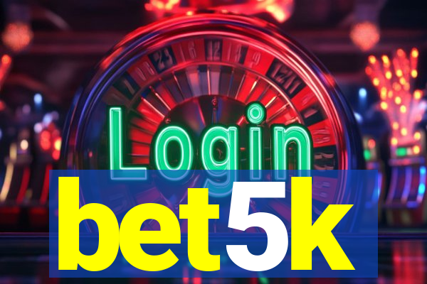 bet5k