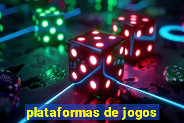 plataformas de jogos