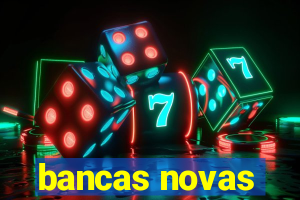 bancas novas