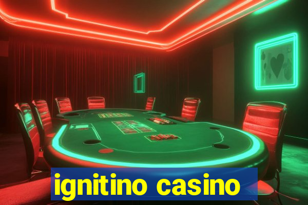 ignitino casino