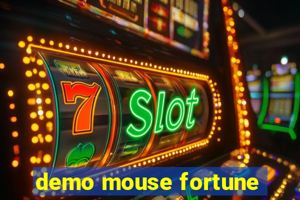 demo mouse fortune