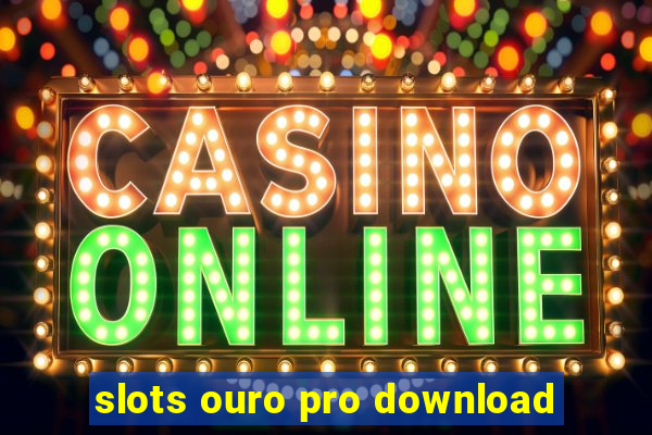 slots ouro pro download