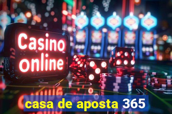 casa de aposta 365