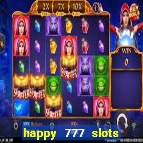 happy 777 slots paga mesmo