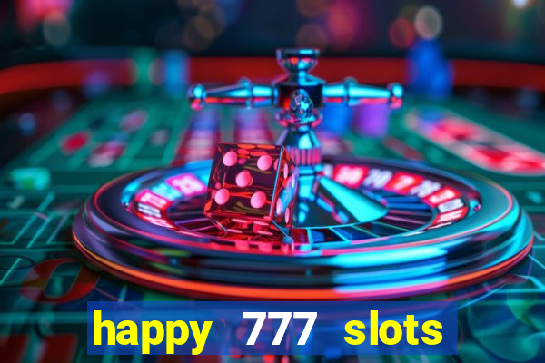 happy 777 slots paga mesmo