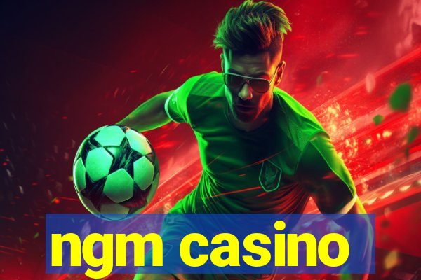 ngm casino