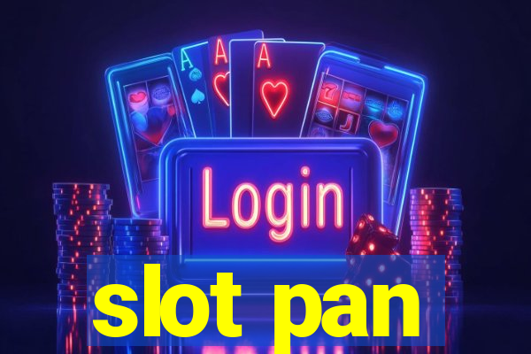 slot pan