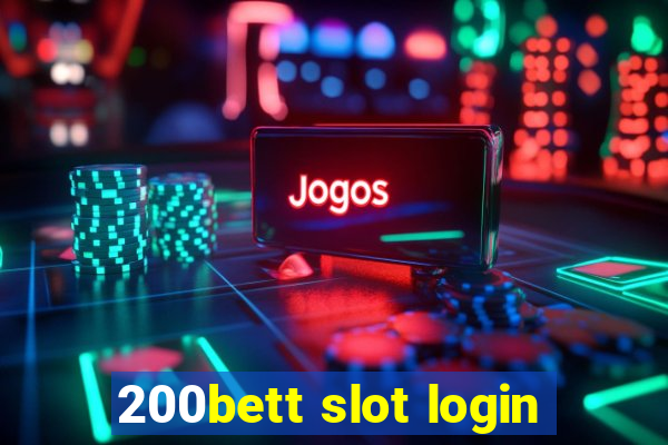 200bett slot login