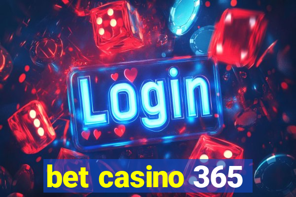 bet casino 365