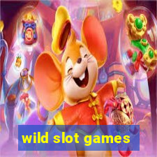 wild slot games