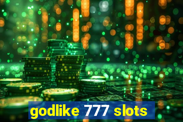 godlike 777 slots