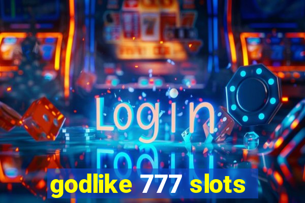 godlike 777 slots