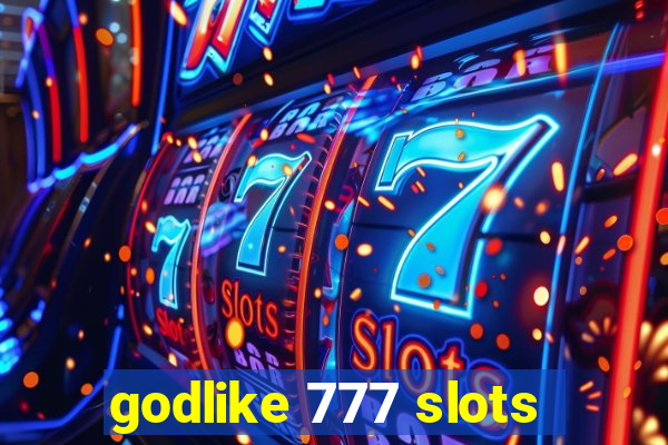 godlike 777 slots