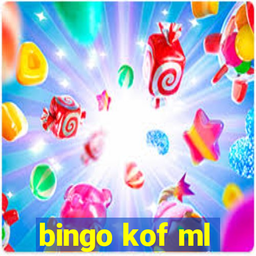 bingo kof ml