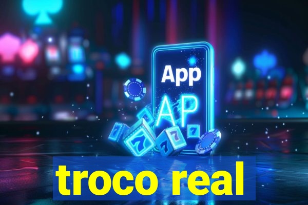 troco real