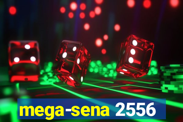 mega-sena 2556