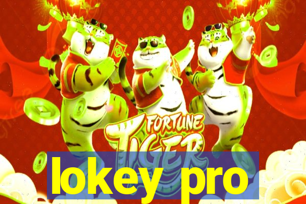 lokey pro