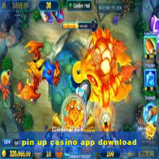 pin up casino app download