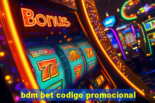 bdm bet codigo promocional