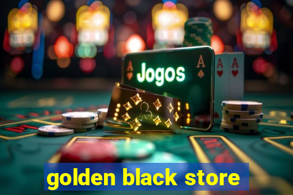 golden black store