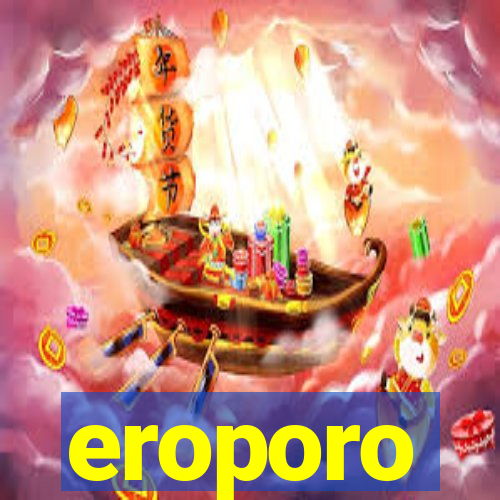 eroporo