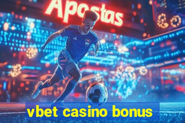 vbet casino bonus