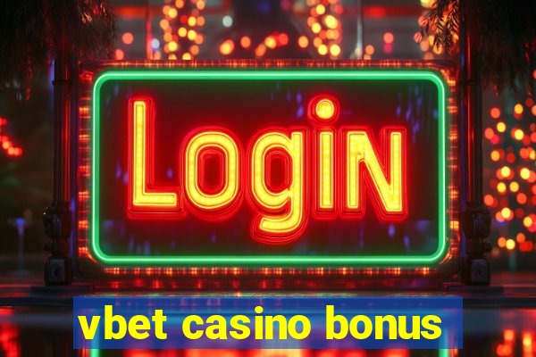 vbet casino bonus