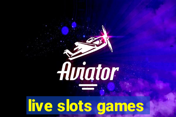 live slots games