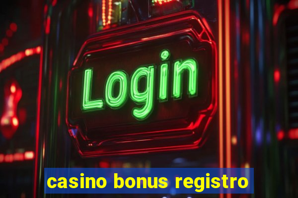 casino bonus registro