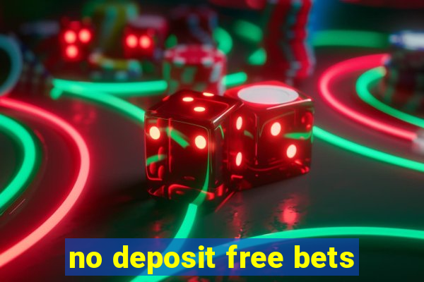 no deposit free bets