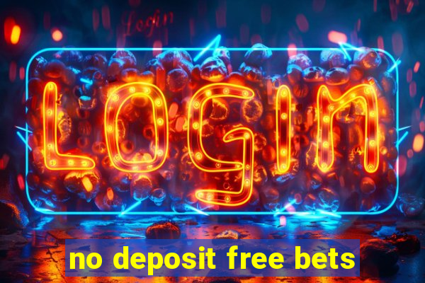 no deposit free bets