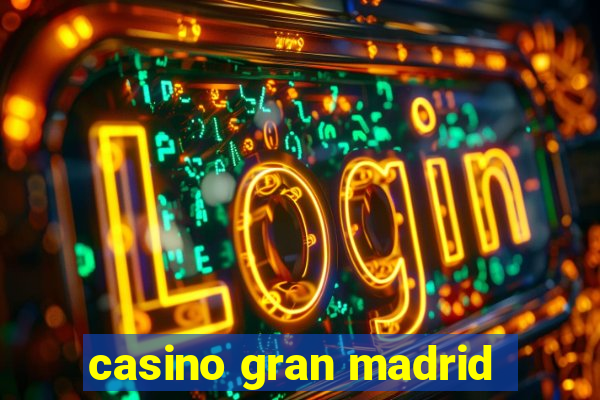 casino gran madrid