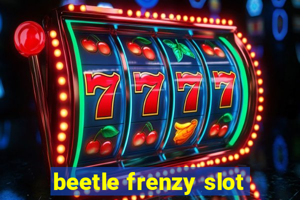 beetle frenzy slot