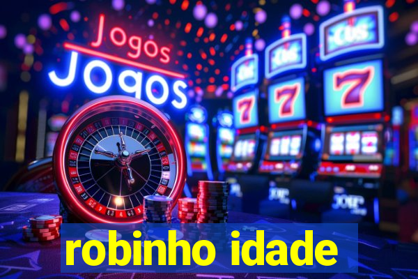 robinho idade