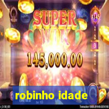 robinho idade