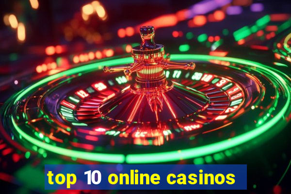 top 10 online casinos